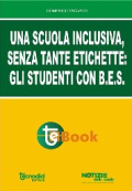 Una scuola inclusiva, senza tante etichette: gli studenti con B.E.S. Una scuola inclusiva, senza tante etichette: gli studenti con B.E.S.