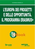 L'Europa dei progetti e delle opportunità. Il programma ERASMUS+ L'Europa dei progetti e delle opportunità. Il programma ERASMUS+