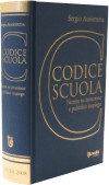 Codice Scuola - Norme su istruzione e pubblico impiego - ed. 2008