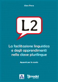 L2 - La facilitazione linguistica  e degli apprendimenti  nella classe plurilingue 