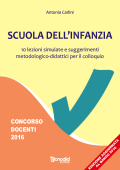 Scuola dell'infanzia - 10 lezioni simulate e suggerimenti metodologico-didattici per il colloquio