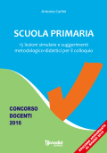 Scuola primaria - 15 lezioni simulate e suggerimenti metodologico-didattici per il colloquio