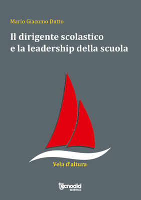 Il dirigente scolastico e la leadership della scuola