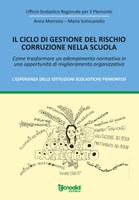 Il ciclo di gestione del rischio corruzione nella scuola Il ciclo di gestione del rischio corruzione nella scuola