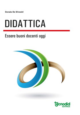 Didattica - Essere buoni docenti oggi