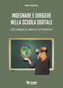 Insegnare e dirigere nella scuola digitale